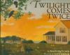 Twilight_comes_twice