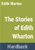 The_stories_of_Edith_Wharton